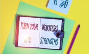 Turn Weakness Into Strength